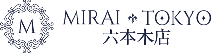 MIRAI TOKYO六本木店